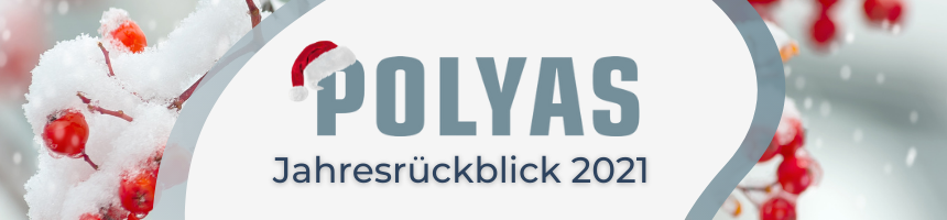 POLYAS Jahresrückblick 2021