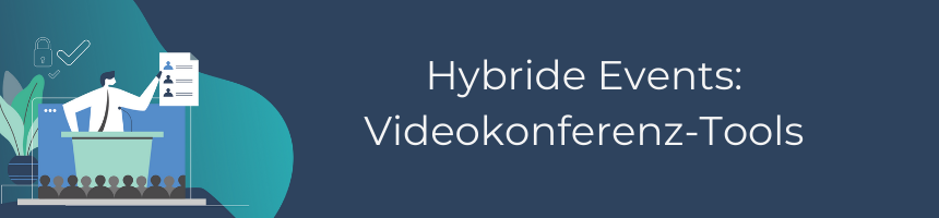 Videokonferenz-Tools für hybride Events