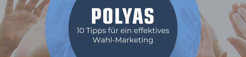 Effiziente Wahlwerbung mit POLYAS: 10 Tipps für mehr Wahlbeteiligung