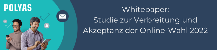 POLYAS Whitepaper „Studie zur Verbreitung und Akzeptanz der Online-Wahl 2022“ POLYAS Whitepaper „Studie zur Verbreitung und Akzeptanz der Online-Wahl 2022“